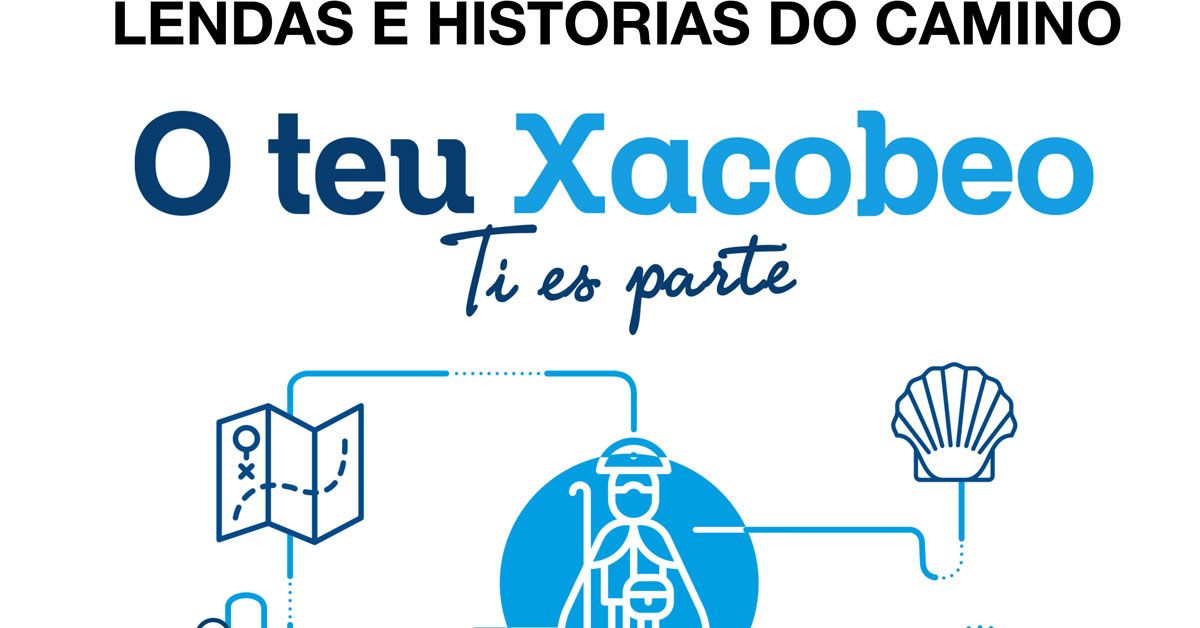 o teu xacobeo lendas e historias