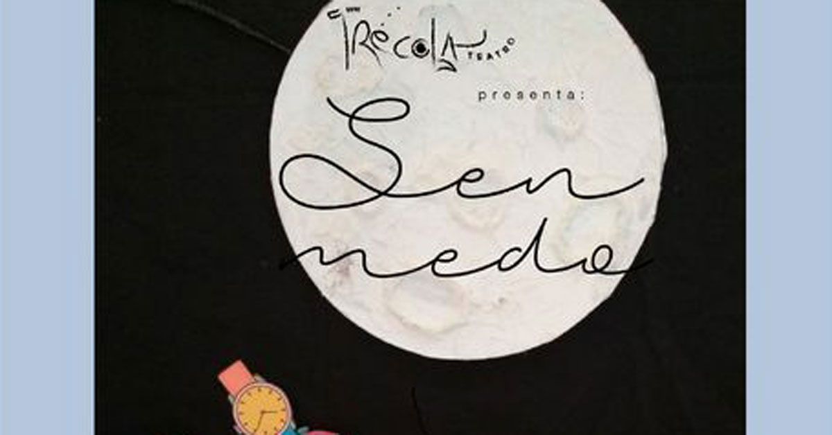 sen medo trecola teatro portada