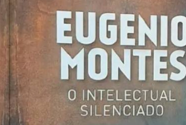 'Eugenio Montes. O intelectual silenciado'